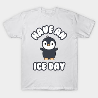 Have An Nice Day Cute Penguin T-Shirt